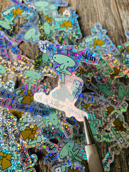 Titsoak skin of a killer sponge meme funny squidward SpongeBob sticker, holographic